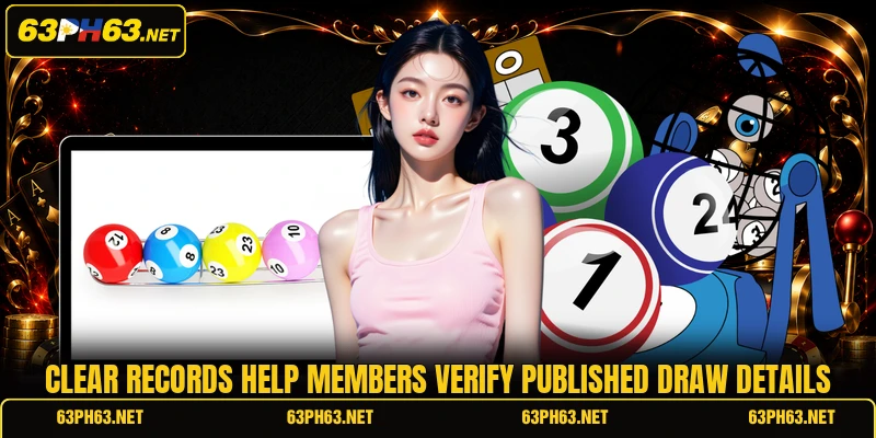 Clear records help members verify published draw details