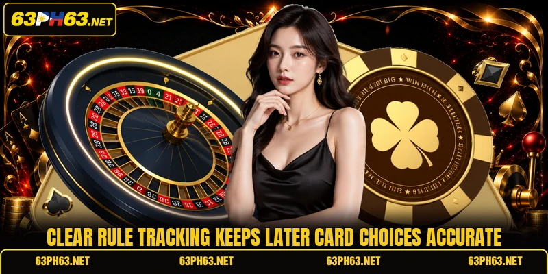 Clear rule tracking keeps later card choices accurate