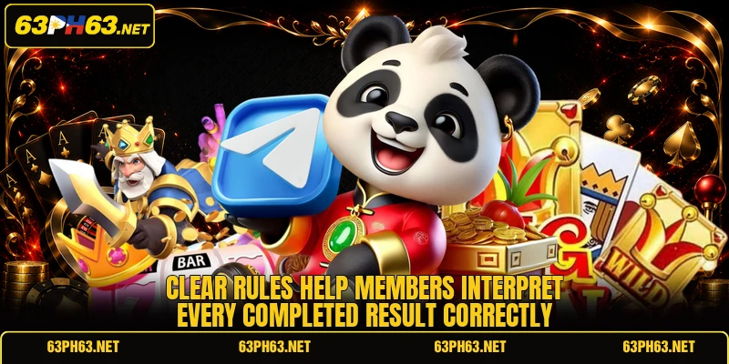 Clear rules help members interpret every completed result correctly