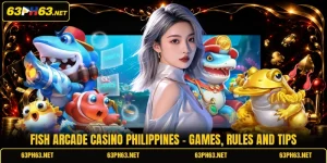 Fish Arcade Casino Philippines - Games, Rules And Tips
