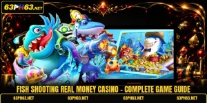 Fish Shooting Real Money Casino - Complete Game Guide