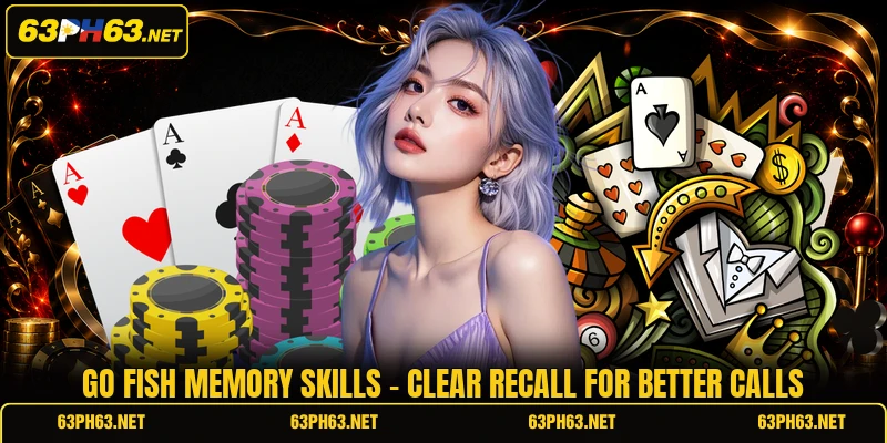 Go Fish Memory Skills - Clear Recall For Better Calls