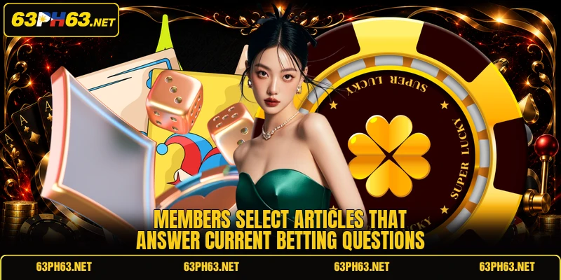 Members select articles that answer current betting questions