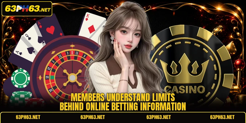 Members understand limits behind online betting information