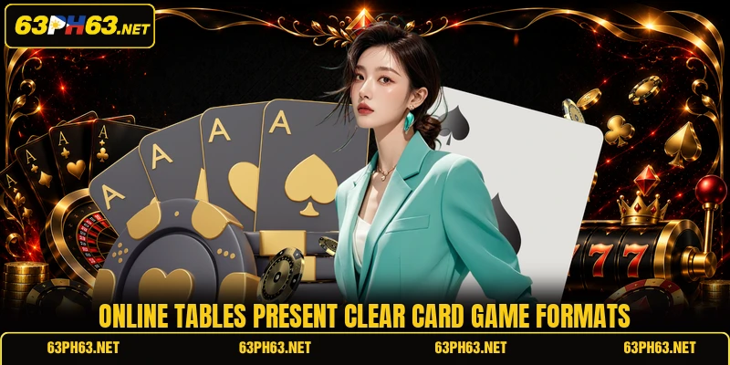 Online tables present clear card game formats