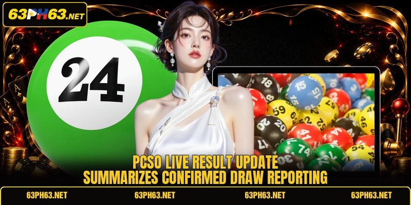 Pcso live result update summarizes confirmed draw reporting